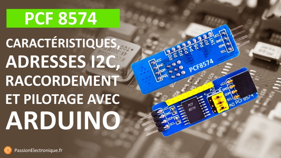 Tutorial PCF8574 arduino, pour ajouter des entrées sorties en i2c, explication fonctionnement module PCF 8574, 8574A, et 8575, avec exemples de code